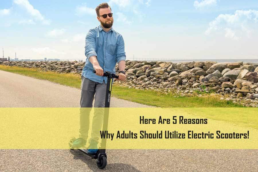 a few reasons why adults should use scooters