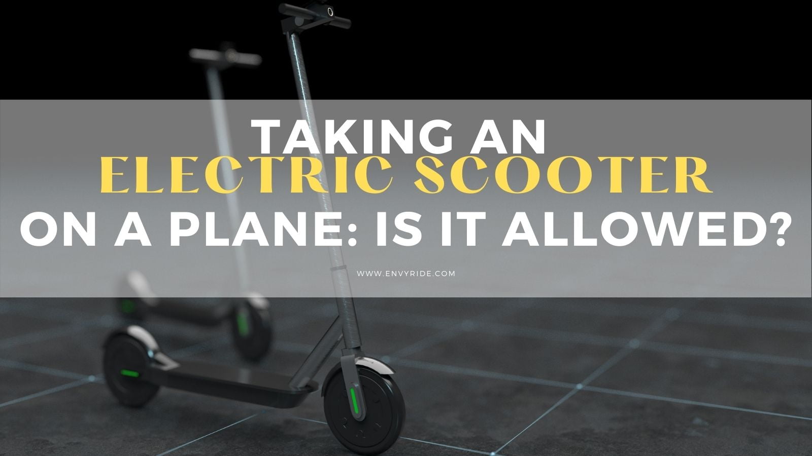 Taking An Electric Scooter On A Plane