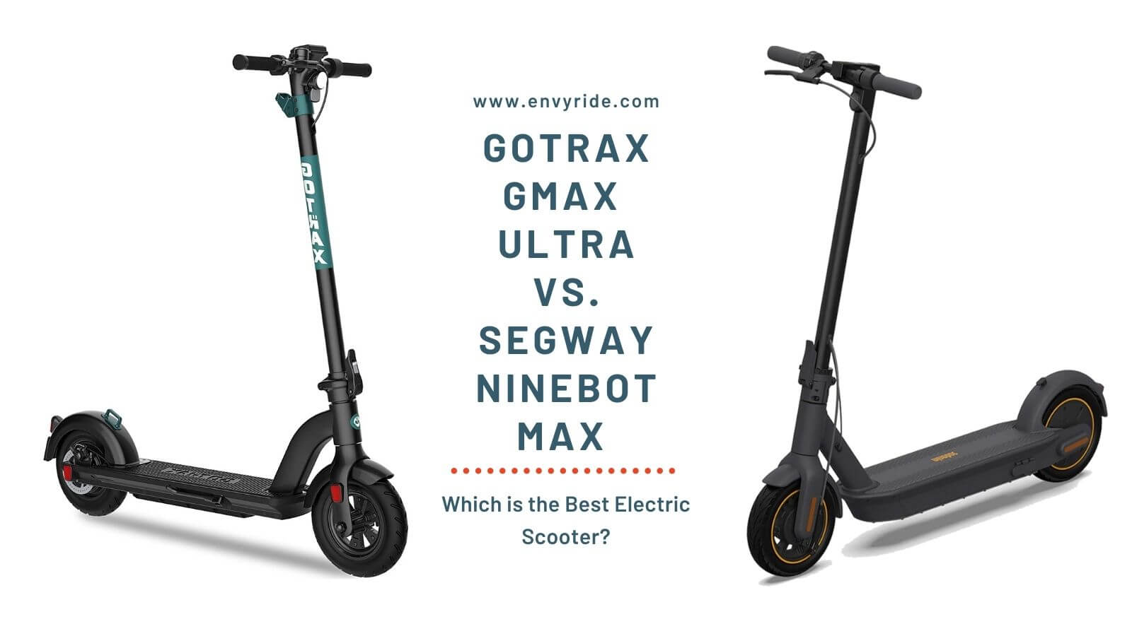 GoTrax Gmax Ultra vs. Segway Ninebot Max: Which is the Best Electric Scooter?